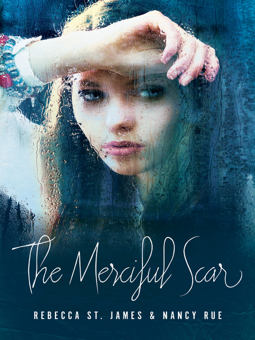 Title details for The Merciful Scar by Rebecca St. James - Available